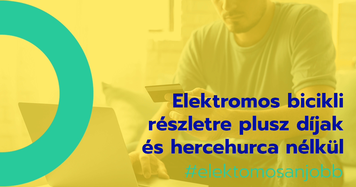 Elektromos bicikli részletre plusz díjak és hercehurca nélkül – azonnal!