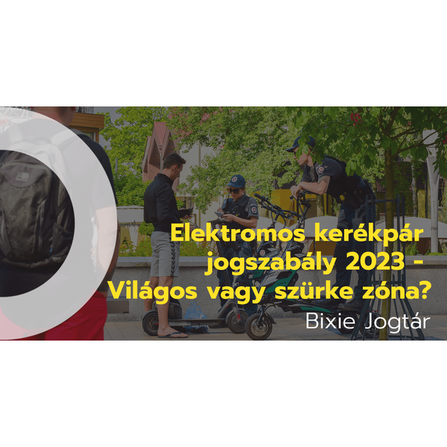 Elektromos kerékpár jogszabály - Világos vagy szürke zóna?