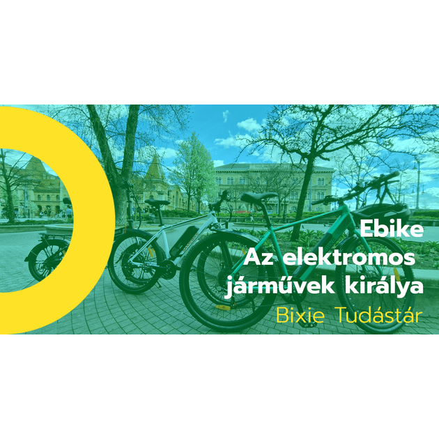 Ebike - az elektromos járművek királya