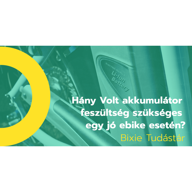 Hány Volt akkumulátor feszültségre van szükséged egy jó ebike esetén?